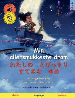 Couverture_Min allersmukkeste drøm - わたしの　とびっきり　すてきな　ゆめ (dansk - japansk)