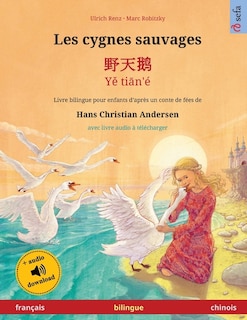 Couverture_Les cygnes sauvages - 野天鹅 - Yě tiān'é (français - chinois)