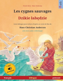 Front cover_Les cygnes sauvages - Dzikie labędzie (français - polonais)