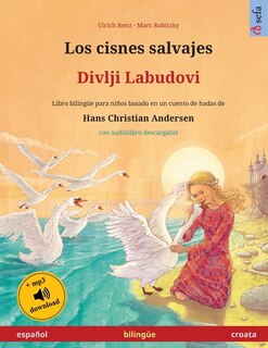 Front cover_Los cisnes salvajes - Divlji Labudovi (español - croata)