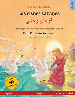 Couverture_Los cisnes salvajes - قوهای وحشی (español - persa (farsi, dari))