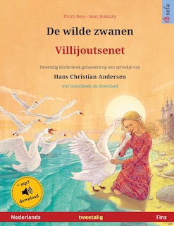 Front cover_De wilde zwanen - Villijoutsenet (Nederlands - Fins)