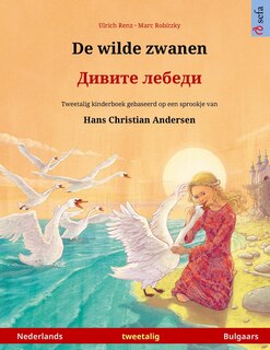 Front cover_De wilde zwanen - Дивите лебеди (Nederlands - Bulgaars)