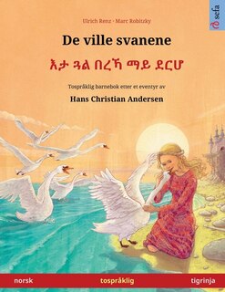 Front cover_De ville svanene - እታ ጓል በረኻ ማይ ደርሆ (norsk - tigrinja)