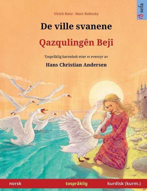 Front cover_De ville svanene - Qazqulingên Bejî (norsk - kurmanji kurdisk)