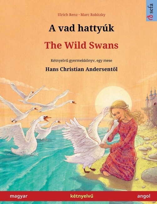 Couverture_A vad hattyúk - The Wild Swans (magyar - angol)