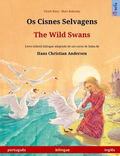 Couverture_Os Cisnes Selvagens - The Wild Swans (português - inglês)