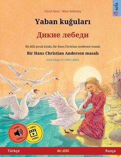 Front cover_Yaban kuğuları - Дикие лебеди (Türkçe - Rusça)