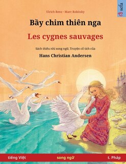 Couverture_Bầy chim thiên nga - Les cygnes sauvages (tiếng Việt - t. Pháp)