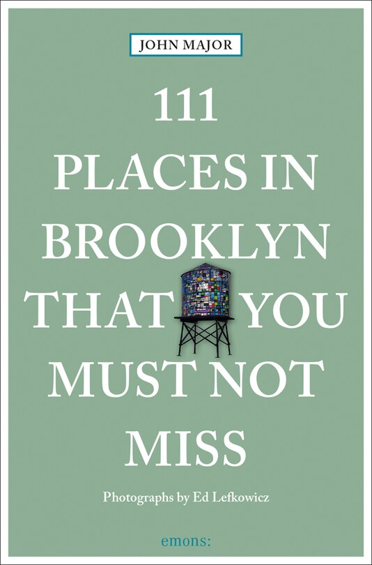 111 Places In Brooklyn That You Must Not Miss