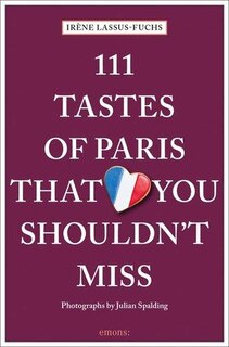 Front cover_111 Tastes Of Paris That You Shouldn't Miss