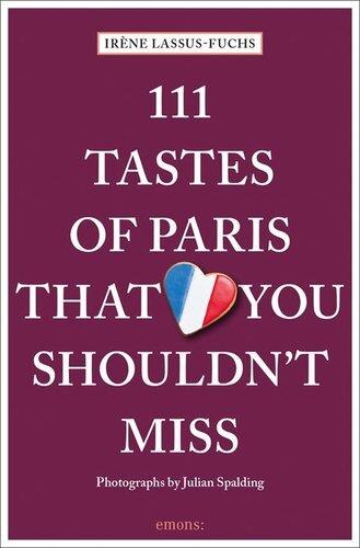 Front cover_111 Tastes Of Paris That You Shouldn't Miss
