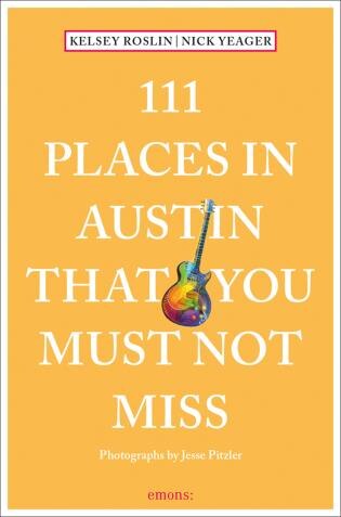 111 Places In Austin That You Must Not Miss