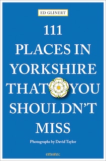 Front cover_111 Places In Yorkshire That You Shouldn't Miss