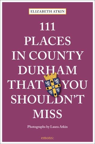 111 Places In County Durham That You Shouldn't Miss