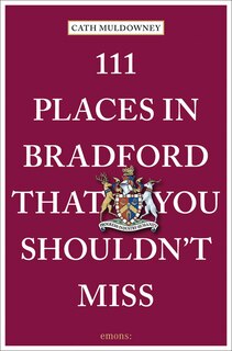 Front cover_111 Places In Bradford That You Shouldn't Miss
