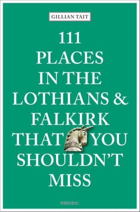 Front cover_111 Places in the Lothians and Falkirk That You Shouldn't Miss