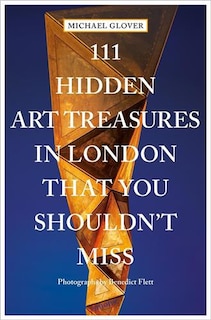 Front cover_111 Hidden Art Treasures in London That You Shouldn't Miss