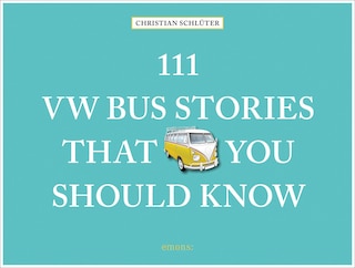 Front cover_111 VW Bus Stories That You Should Know