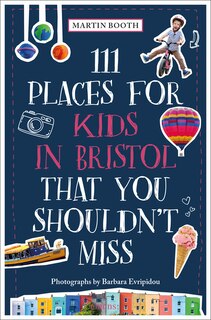 Front cover_111 Places for Kids in Bristol That You Shouldn't Miss