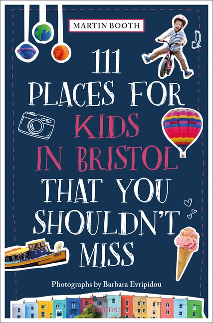 Front cover_111 Places for Kids in Bristol That You Shouldn't Miss
