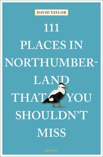 Front cover_111 Places in Northumberland That You Shouldn't Miss