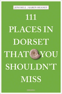 Front cover_111 Places in Dorset That You Shouldn't Miss