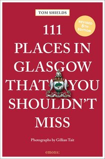 Front cover_111 Places in Glasgow That You Shouldn't Miss