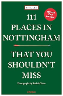 Front cover_111 Places in Nottingham That You Shouldn't Miss