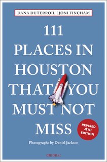 Front cover_111 Places in Houston That You Must Not Miss
