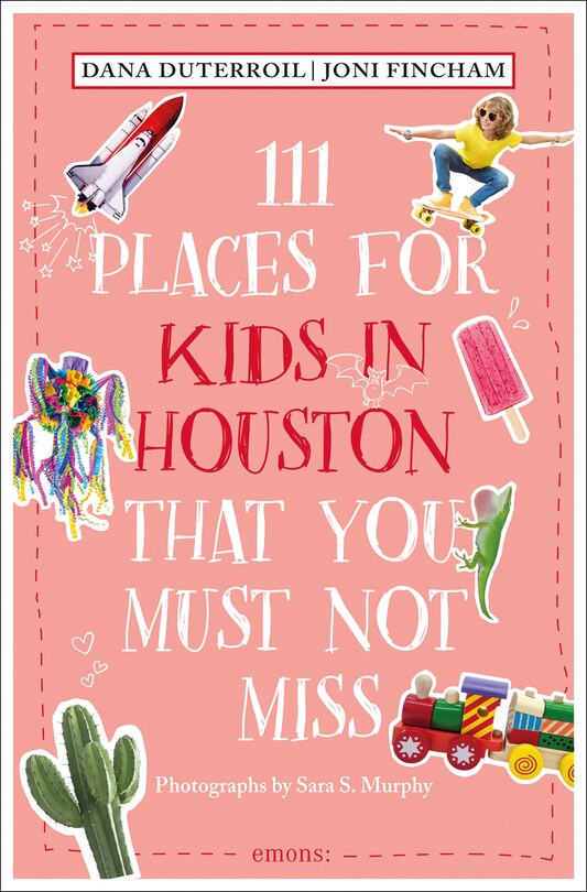 Front cover_111 Places for Kids in Houston That You Must Not Miss