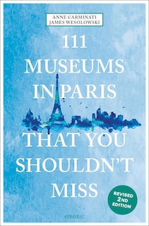 Front cover_111 Museums in Paris That You Shouldn't Miss