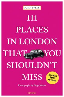 Front cover_111 Places in London That You Shouldn't Miss