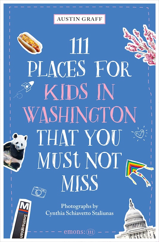 Front cover_111 Places for Kids in Washington, DC That You Must Not Miss