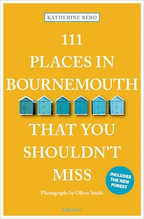 Front cover_111 Places in Bournemouth That You Shouldn't Miss