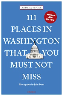 Front cover_111 Places in Washington, DC That You Must Not Miss