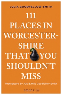 Couverture_111 Places in Worcestershire That You Shouldn't Miss