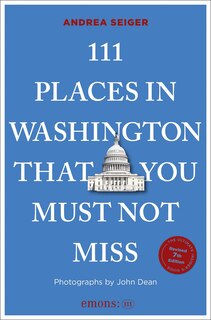 Front cover_111 Places in Washington, DC That You Must Not Miss