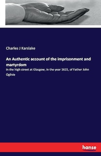 Couverture_An Authentic account of the imprisonment and martyrdom