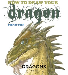 How To Draw Your Dragon: Step By Step