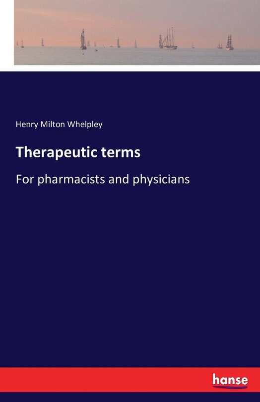 Therapeutic terms: For pharmacists and physicians