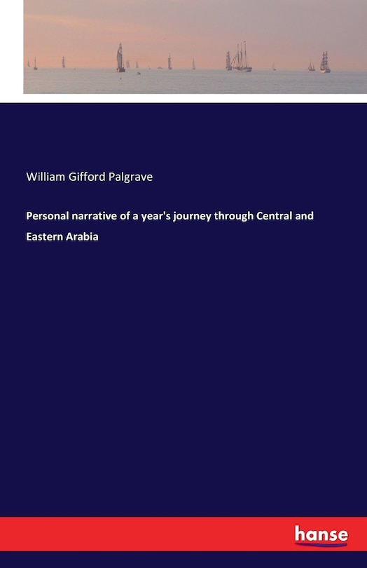 Front cover_Personal narrative of a year's journey through Central and Eastern Arabia