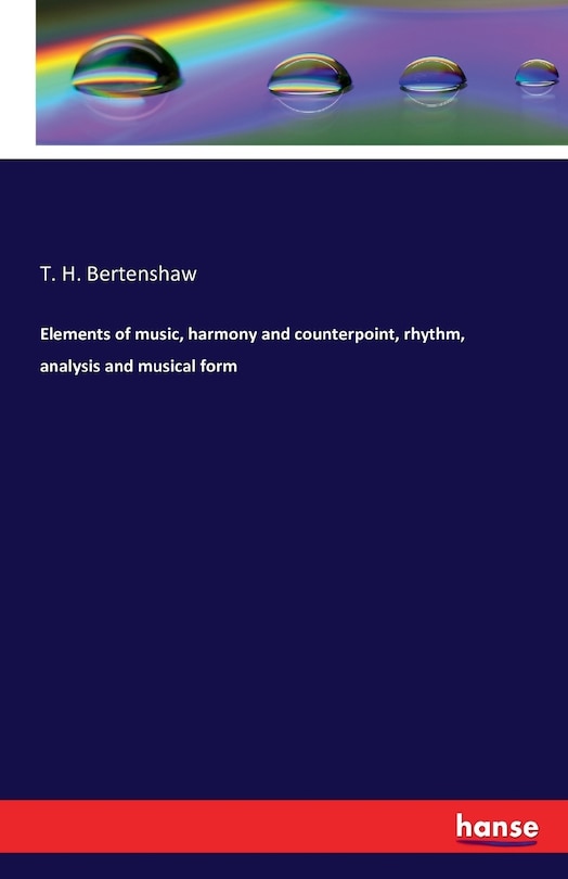 Front cover_Elements of music, harmony and counterpoint, rhythm, analysis and musical form
