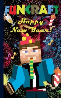 Front cover_Funcraft - Happy New Year to all Minecraft Fans! (unofficial Notebook)
