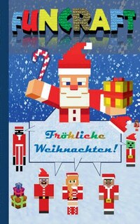 Couverture_Funcraft - Fröhliche Weihnachten an alle Minecraft Fans! (inoffizielles Notizbuch)