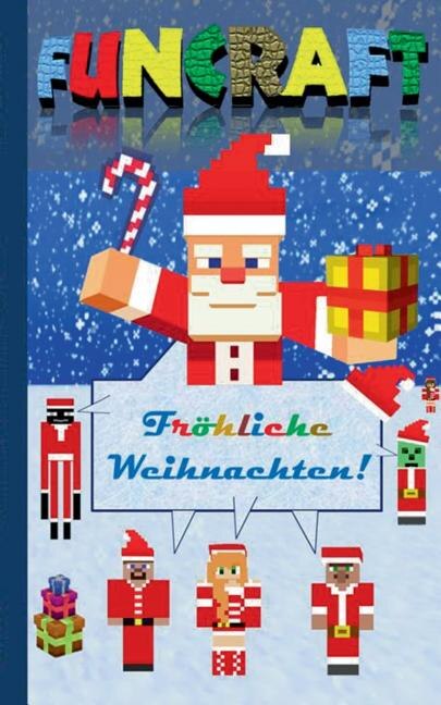 Couverture_Funcraft - Fröhliche Weihnachten an alle Minecraft Fans! (inoffizielles Notizbuch)
