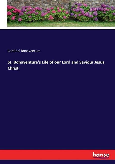 Couverture_St. Bonaventure's Life of our Lord and Saviour Jesus Christ