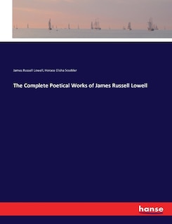 The Complete Poetical Works of James Russell Lowell