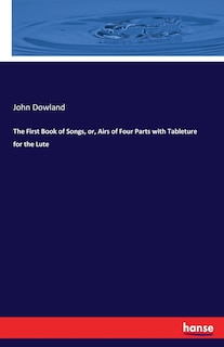 Couverture_The First Book of Songs, or, Airs of Four Parts with Tableture for the Lute
