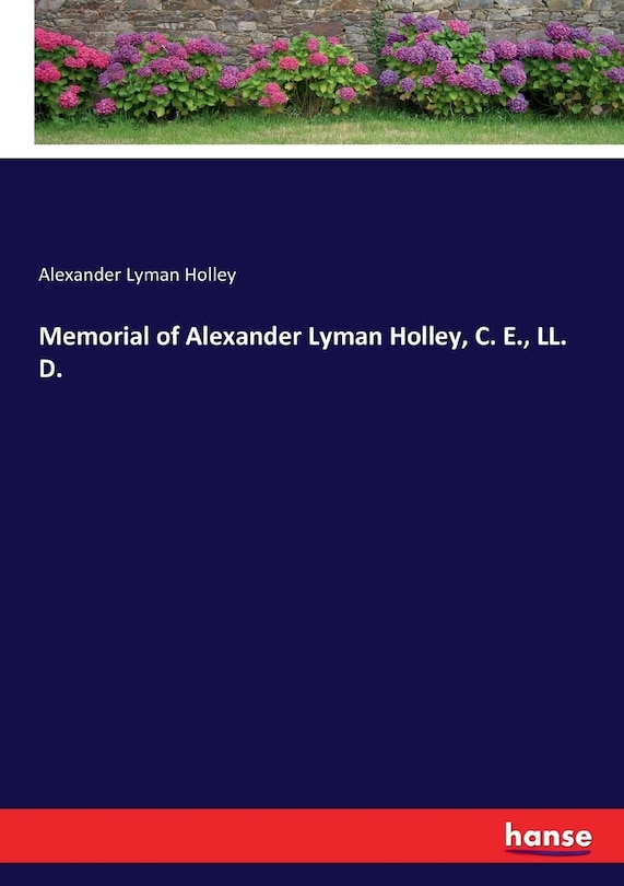 Couverture_Memorial of Alexander Lyman Holley, C. E., LL. D.